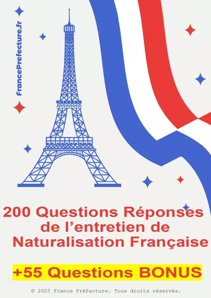 Guide de l'entretien de Naturalisation Fran&ccedil;aise 2025 : 200 Questions R&eacute;ponses + 55 Questions Bonus