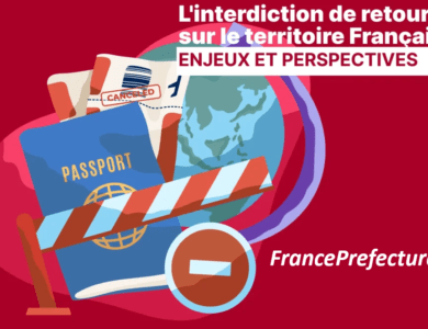 Tout savoir sur l’IRTF (Interdiction de Retour sur le Territoire Français) : Explication et démarches de régularisation