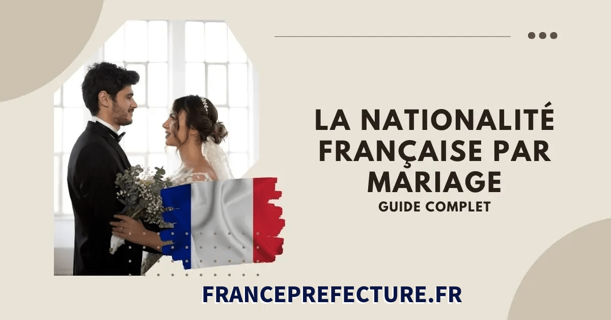 Nationalité française par mariage : conditions et démarches en 2025