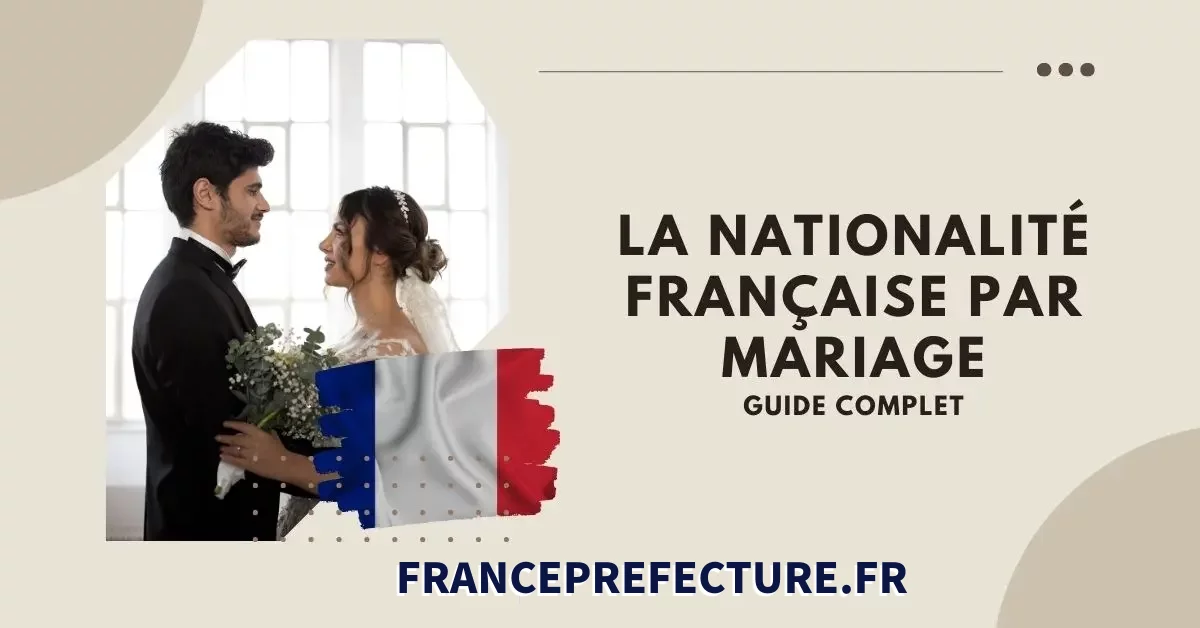 Nationalit&eacute; fran&ccedil;aise par mariage : conditions et d&eacute;marches en 2025
